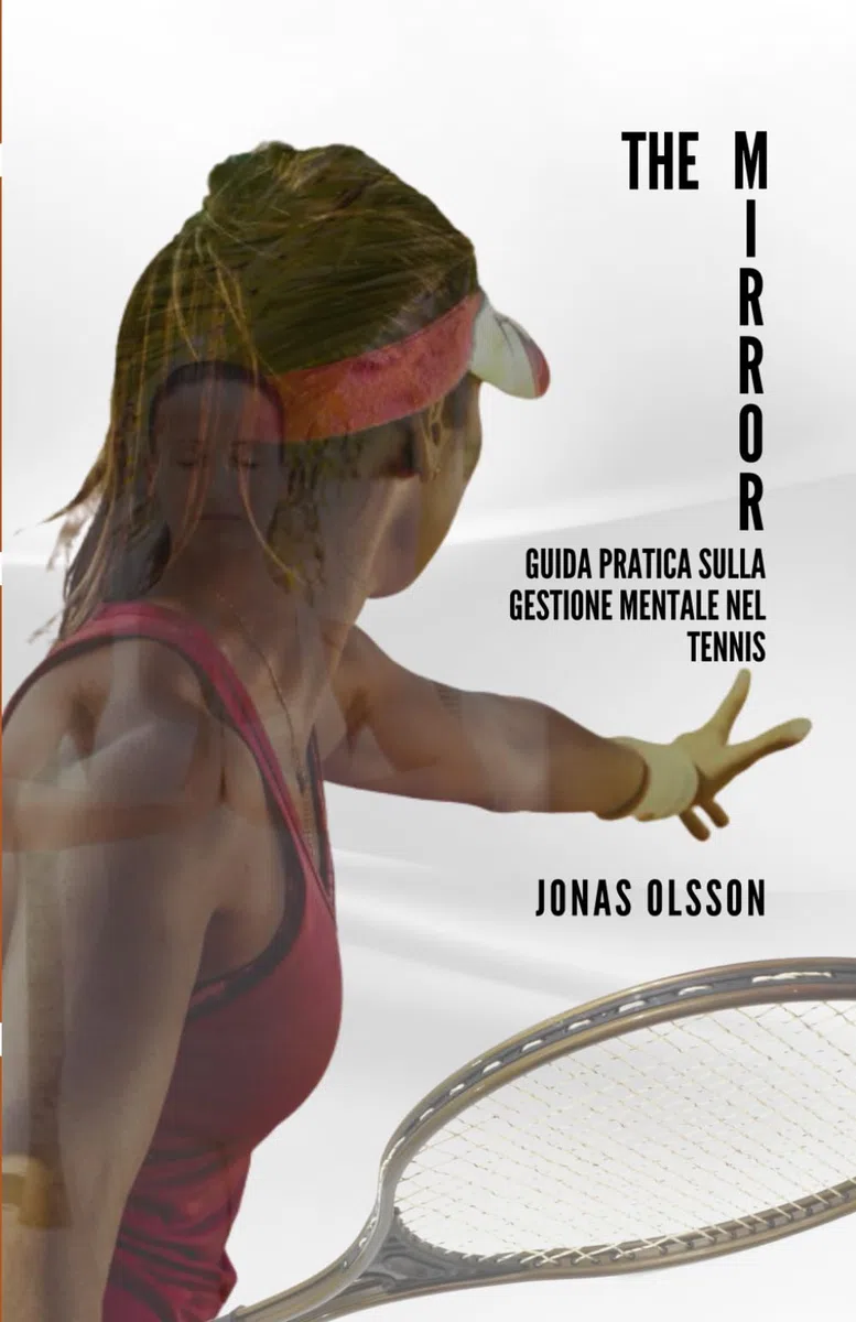 The Mirror: Guida pratica sulla gestione mentale nel tennis