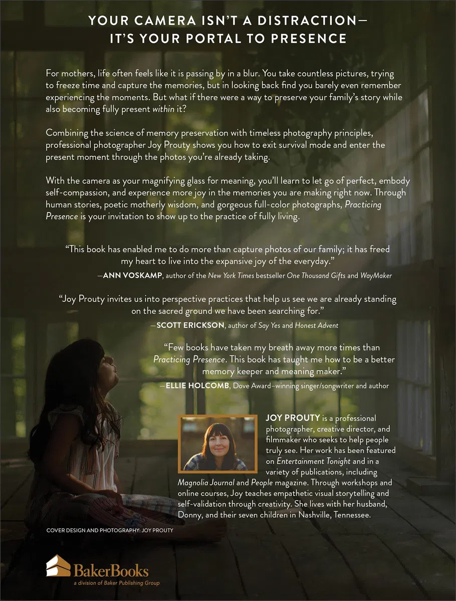Practicing Presence: A Mother's Guide to Savoring Life Through the Photos You're Already Taking