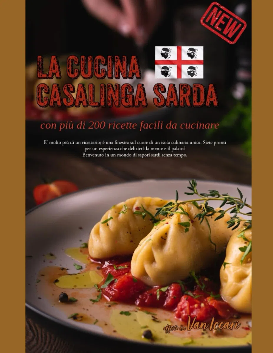La Cucina casalinga sarda: con più di 200 ricette facili da cucinare