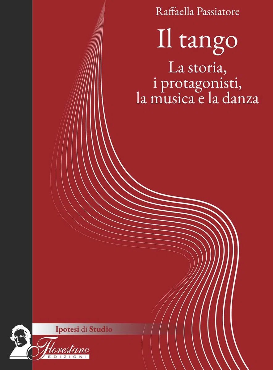 Il tango. La storia, i protagonisti, la musica e la danza