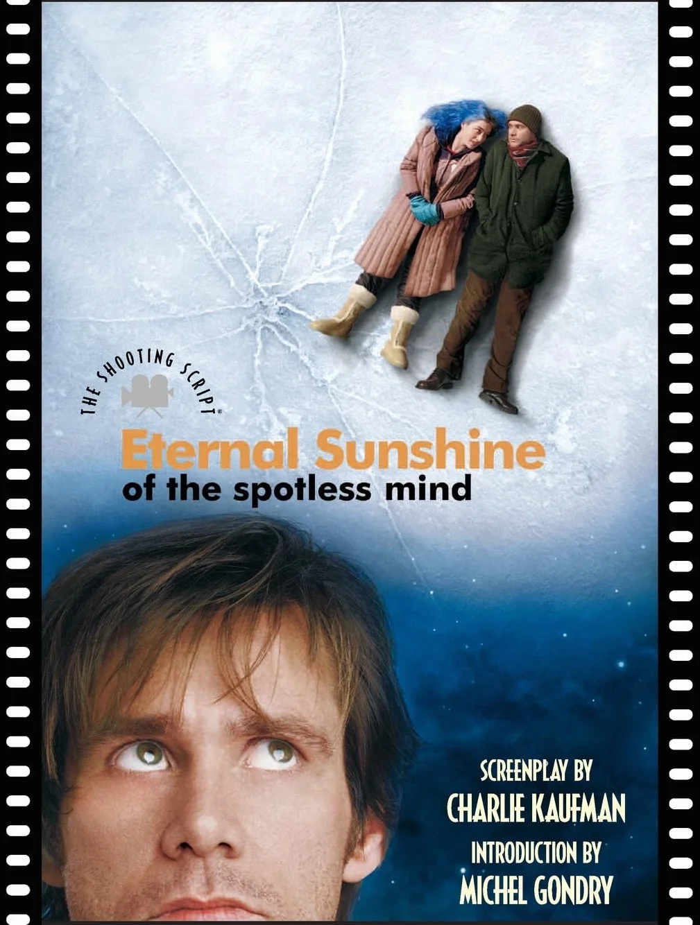 Eternal Sunshine of the Spotless Mind: The Shooting Script [Lingua Inglese]
