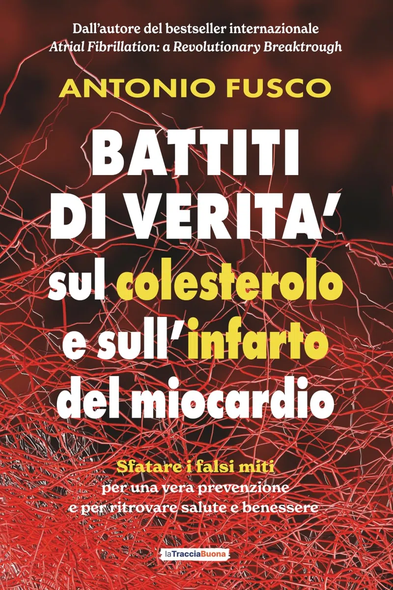 Battiti di verità sul colesterolo e l’infarto del miocardio: Sfatare i falsi miti per una vera prevenzione e per ritrovare salute e benessere