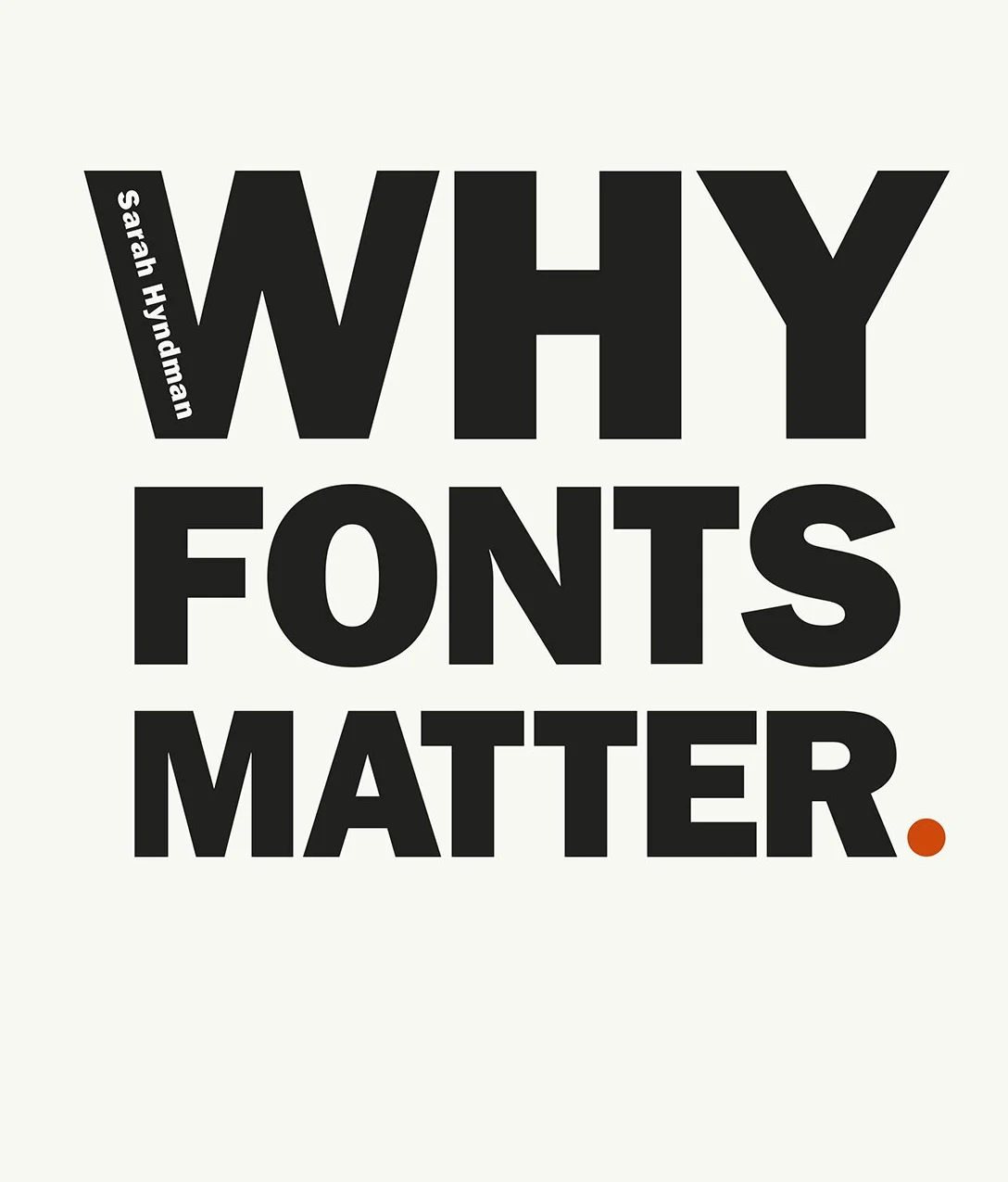 Why Fonts Matter: a multisensory analysis of typography and its influence from graphic designer and academic Sarah Hyndman
