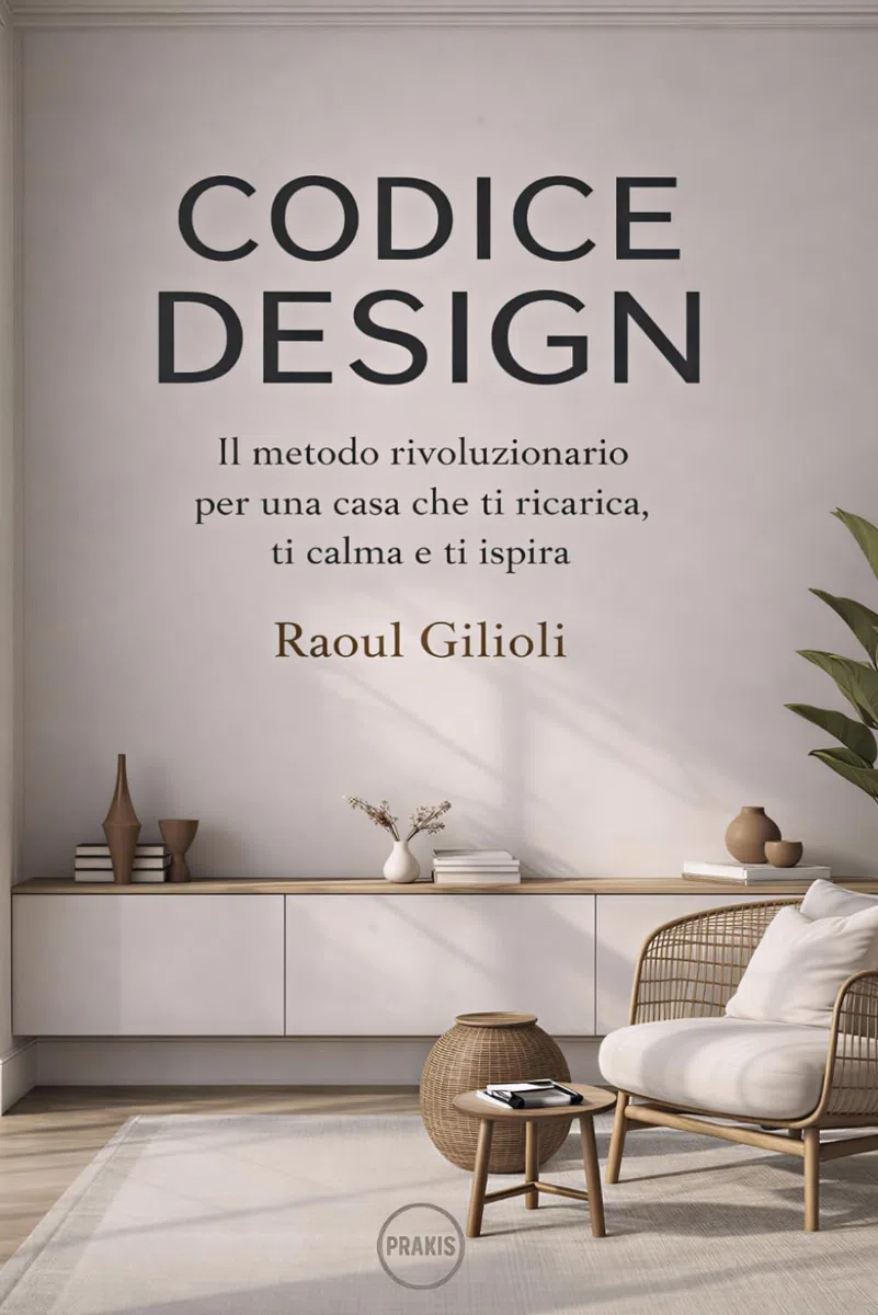 Codice Design: Il metodo rivoluzionario per una casa che ti ricarica, ti calma e ti ispira