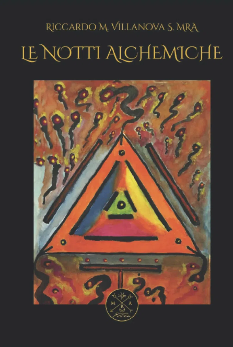 Le Notti Alchemiche: Trattato pratico di Alchimia e Magia Trasmutatoria