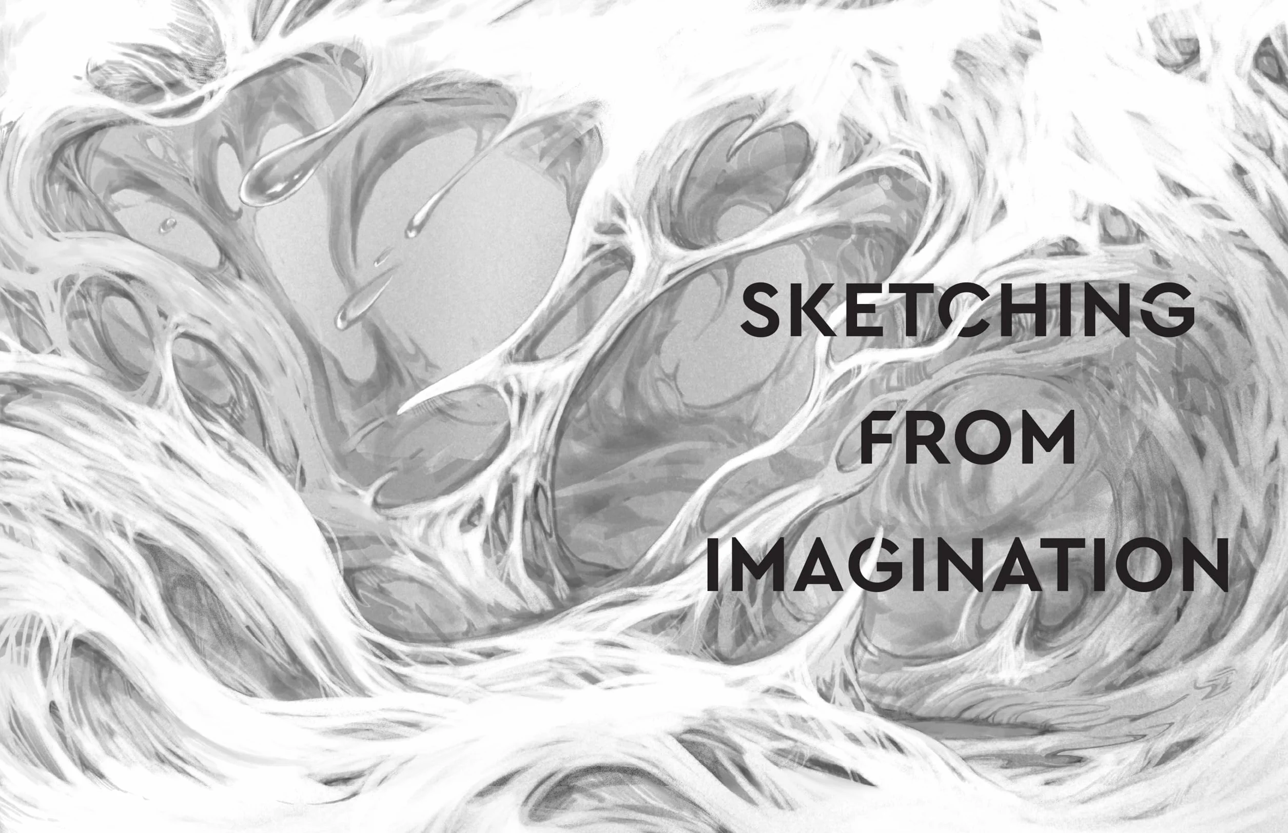 Drawing Basics and Beyond: Transform Observation into Imagination