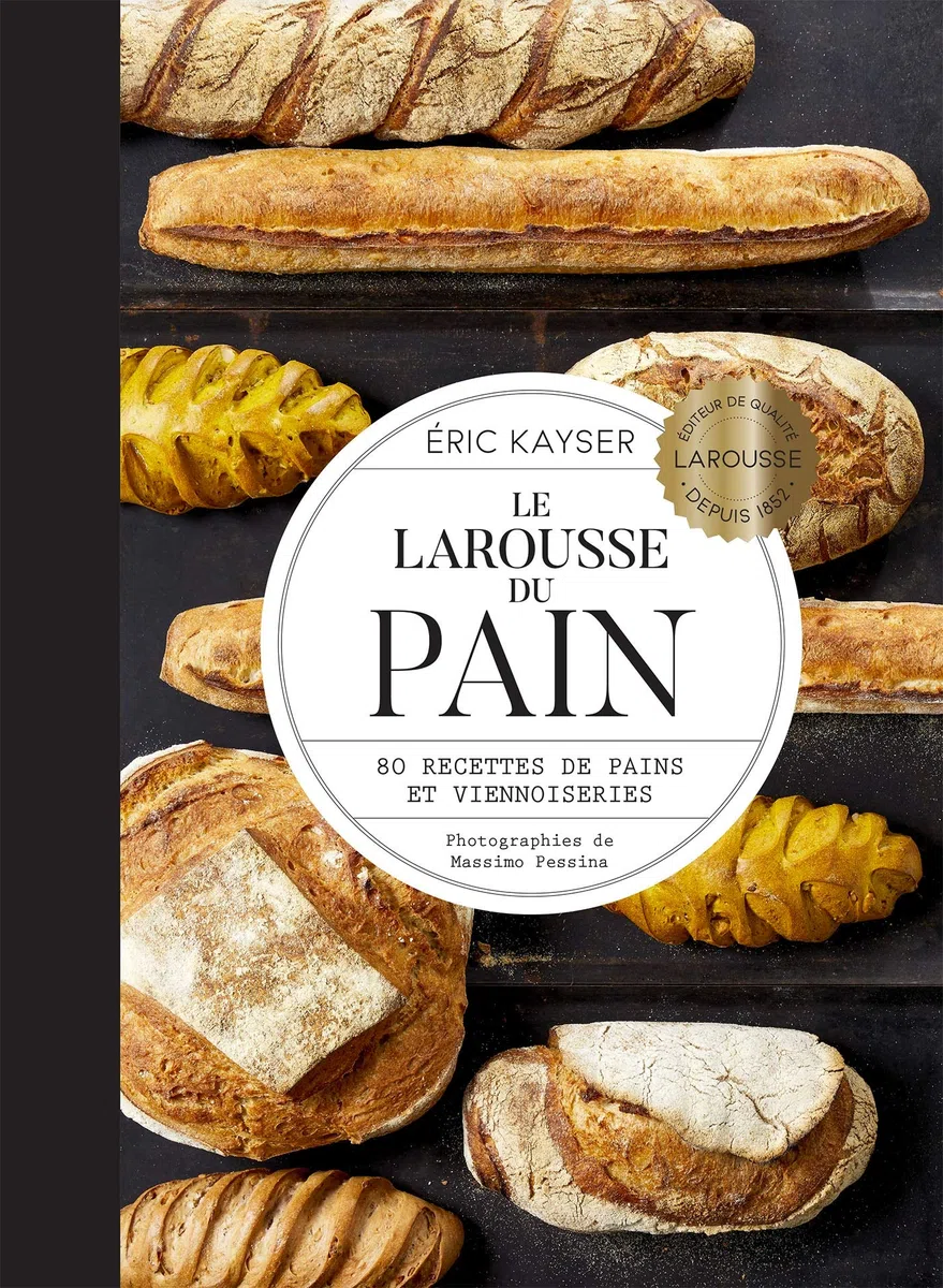 Le Larousse du Pain: 80 recettes de pains et viennoiseries