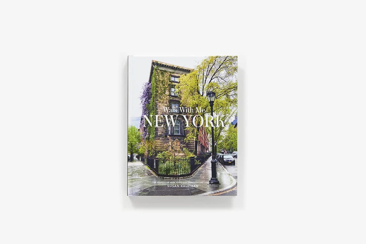 Walk With Me New York: The Beauty of New York Through the Lens of Susan Kaufman
