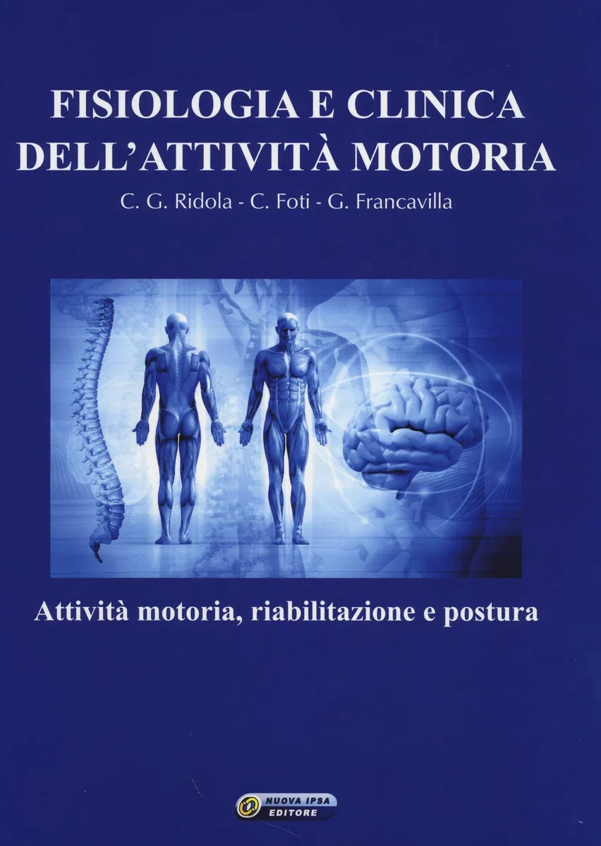 Fisiologia e clinica dell'attività motoria. Attività motoria, riabilitazione e postura