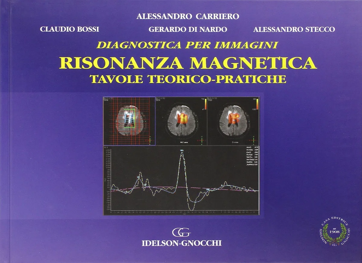 Diagnostica per immagini. Risonanza magnetica. Tavole teorico-pratiche