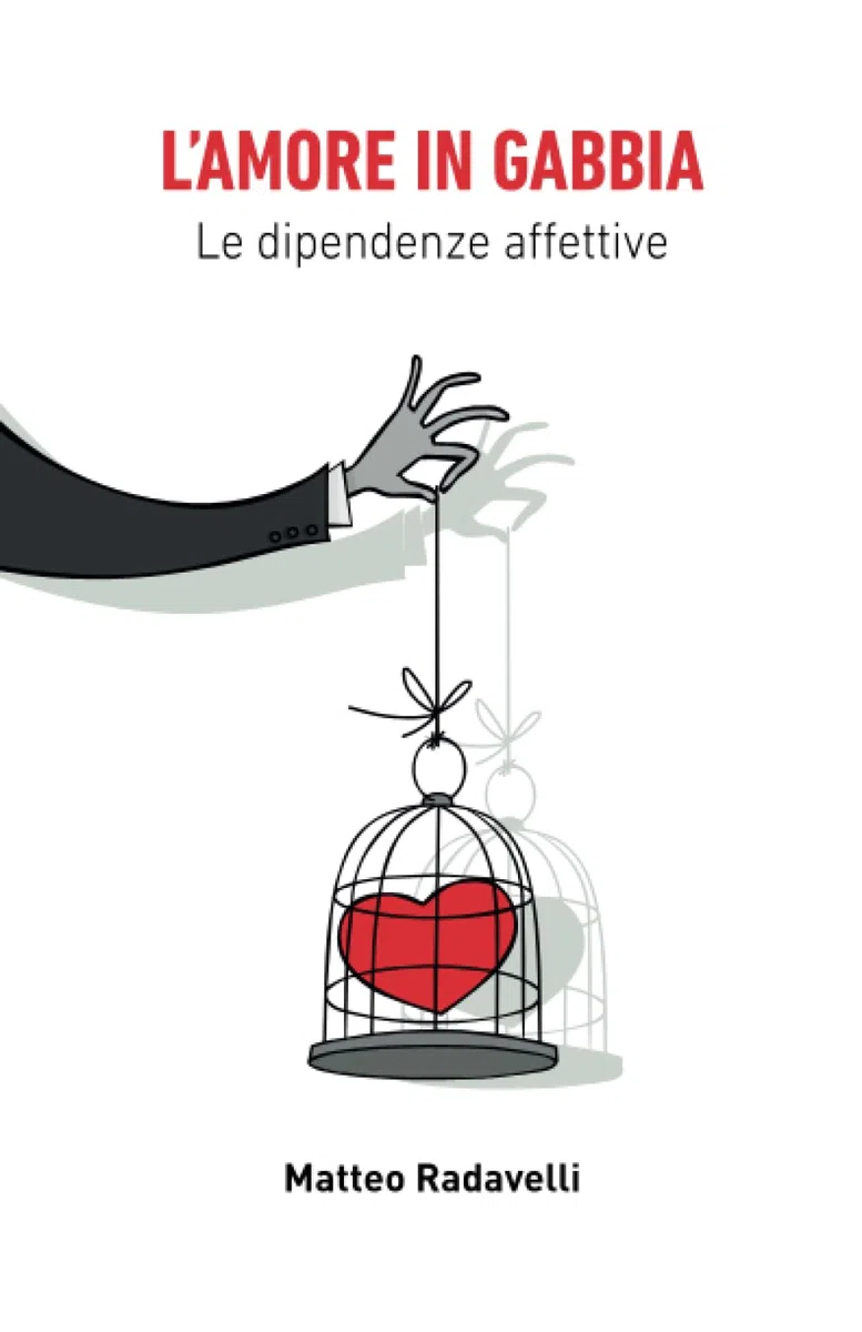 L'amore in gabbia: Le dipendenze affettive