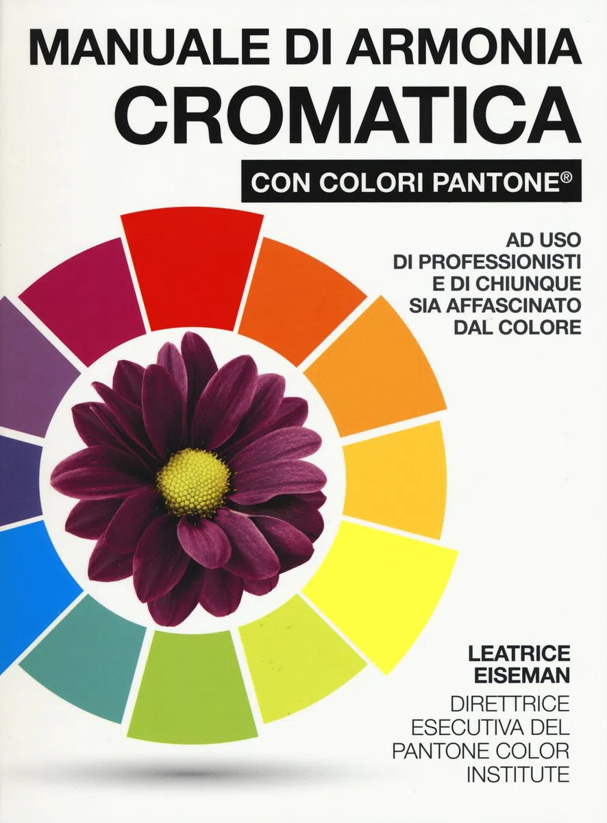Manuale di armonia cromatica con colori Pantone®. Ediz. a colori