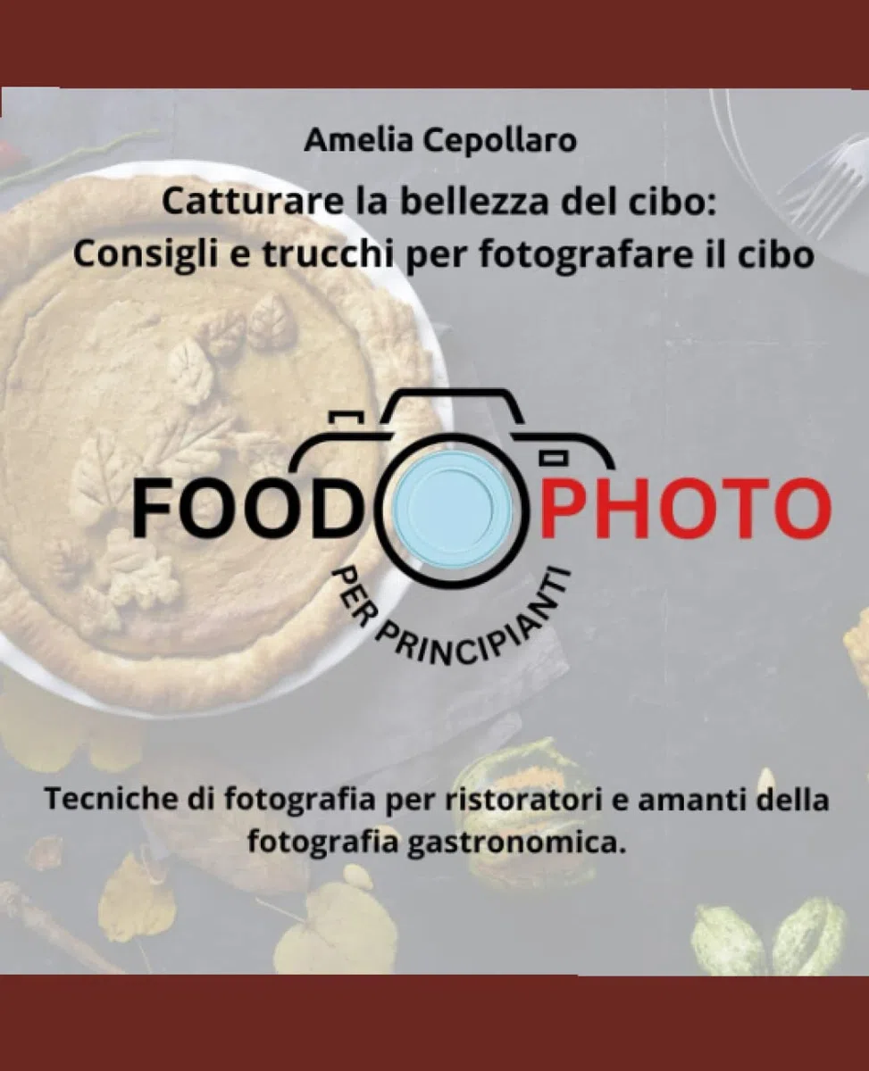 Catturare la bellezza del cibo: Consigli e trucchi per fotografare il cibo