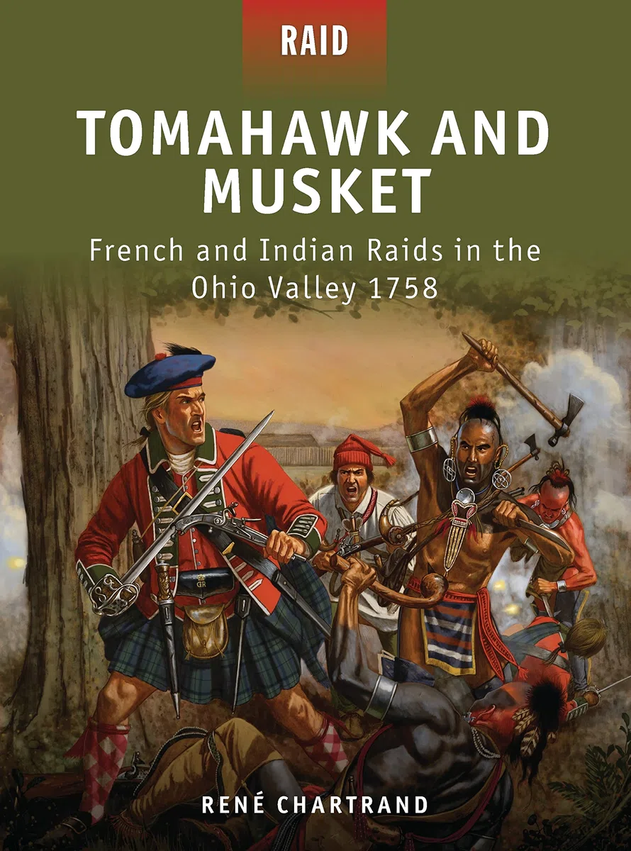 Tomahawk and Musket: French and Indian Raids in the Ohio Valley 1758: 27