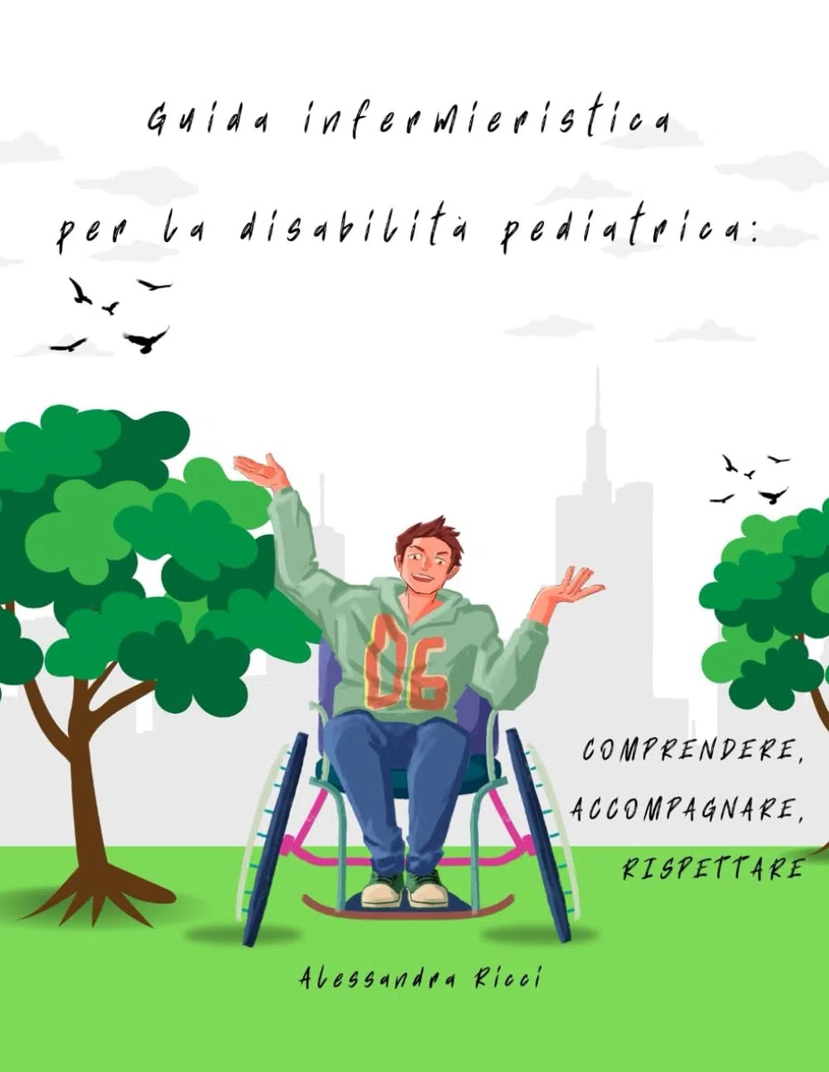Guida infermieristica per la disabilità pediatrica: comprendere, accompagnare, rispettare