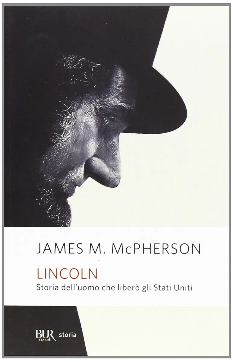 Lincoln. Storia dell'uomo che liberò gli Stati Uniti