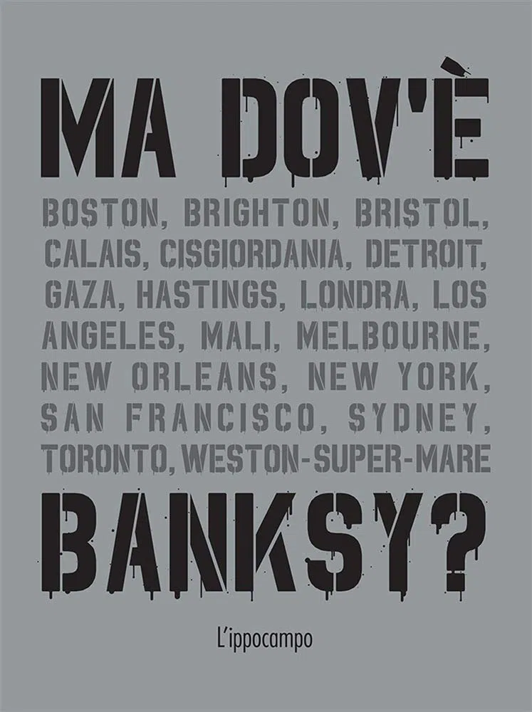 Ma dov'è Banksy? Nuova ediz.
