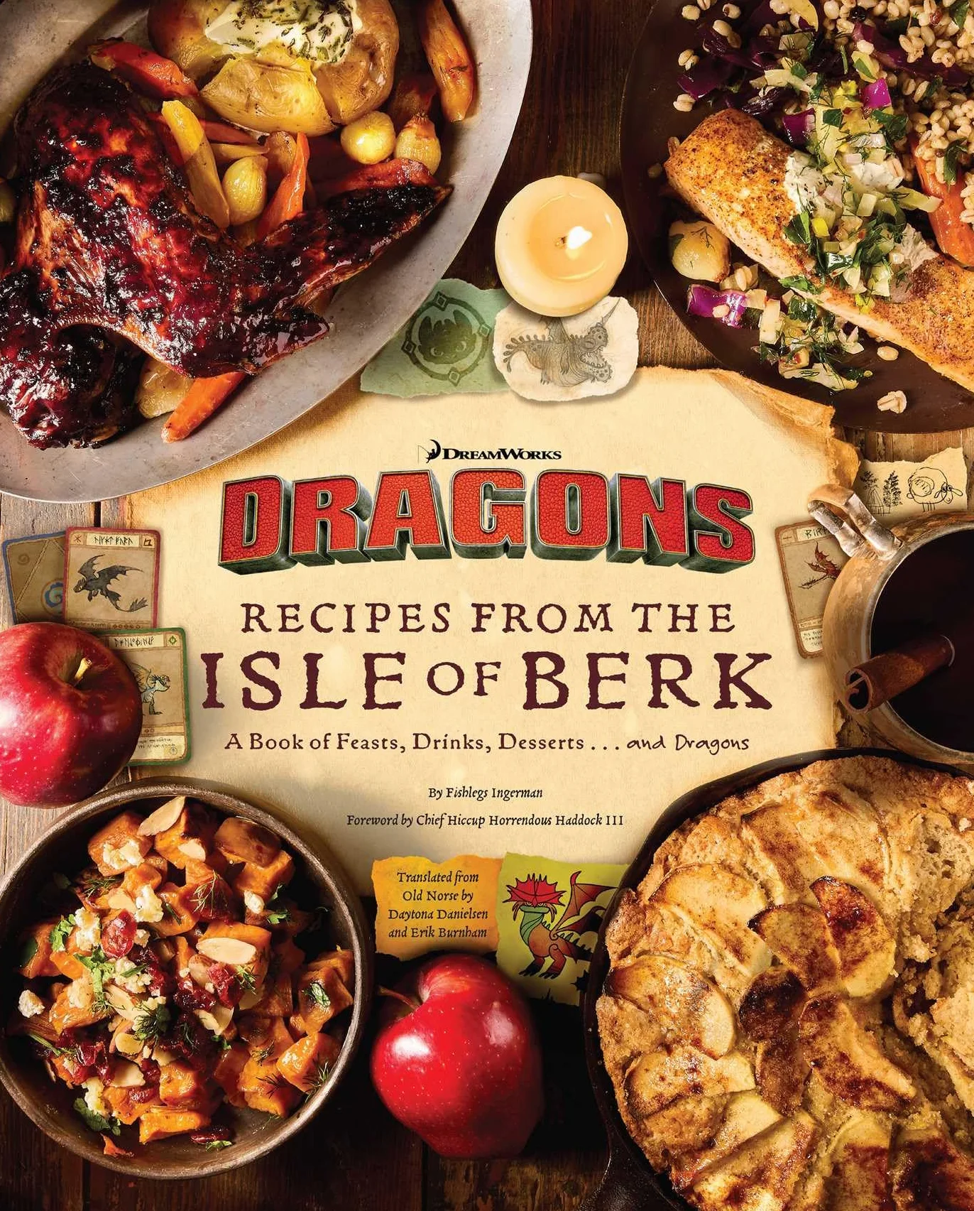 DreamWorks Dragons: Recipes from the Isle of Berk [Official Cookbook] : A Book of Feasts, Drinks, Desserts . . . and Dragons
