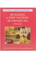 Building a New Nation: The Federalist Era : 1789-1801