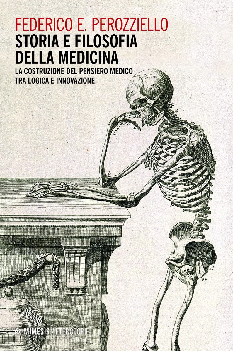 Federico Edoardo Perozziello Storia e filosofia della medicina: La costruzione del pensiero medico tra logica e innovazione