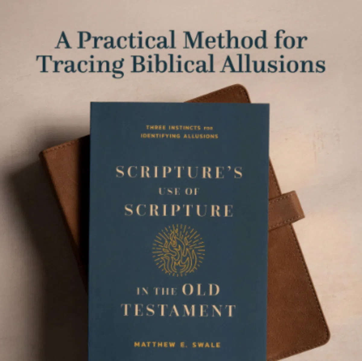 Scripture's Use of Scripture in the Old Testament: Three Instincts for Identifying Allusions