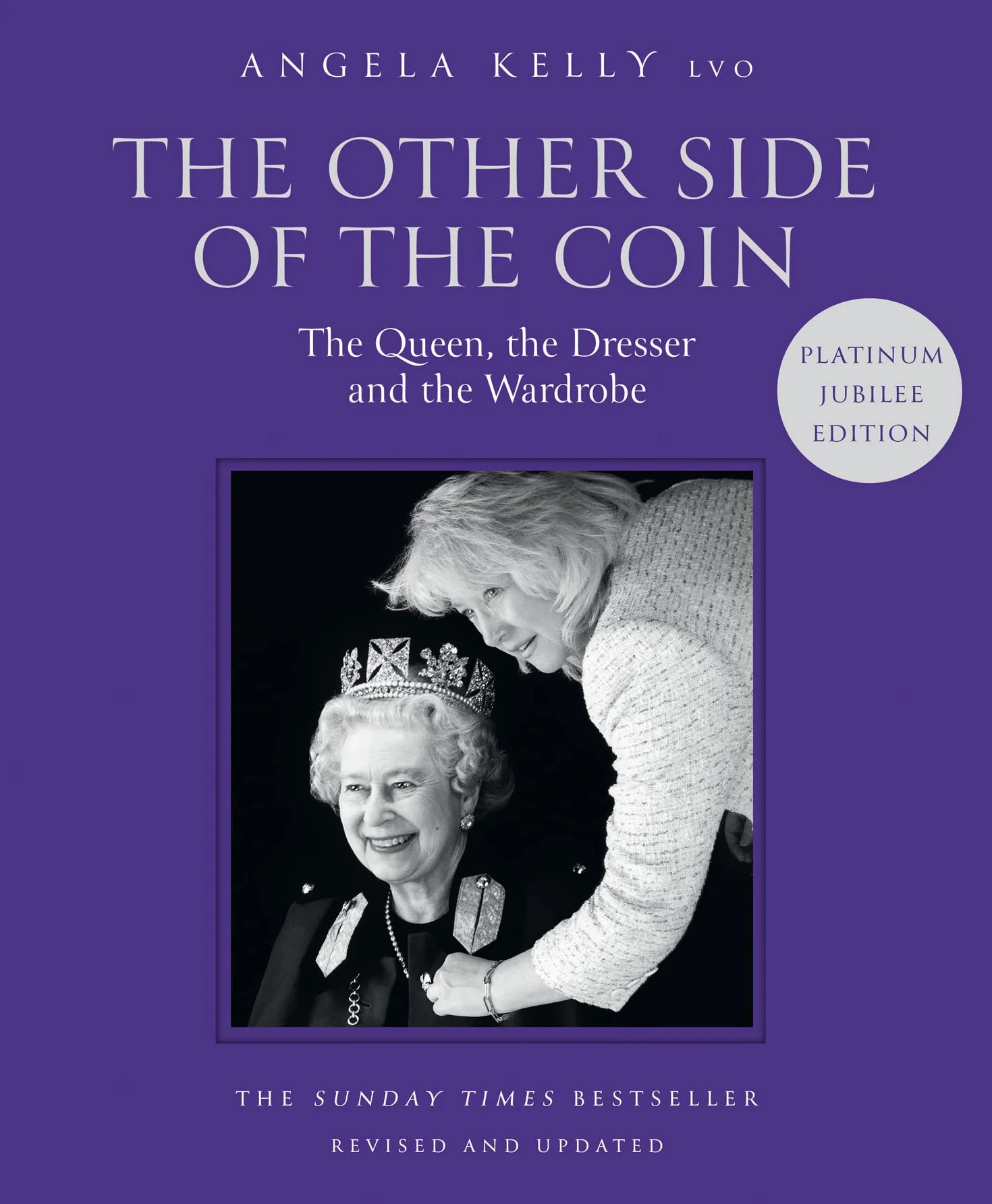 The Other Side of the Coin: The Queen, the Dresser and the Wardrobe: The Queen, the Dresser and the Wardrobe. A Captivating Royal Biography