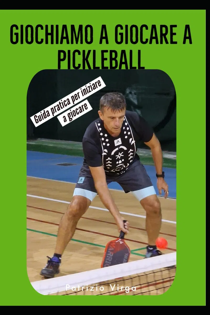 Giochiamo a giocare a pickleball: Guida pratica per iniziare a giocare