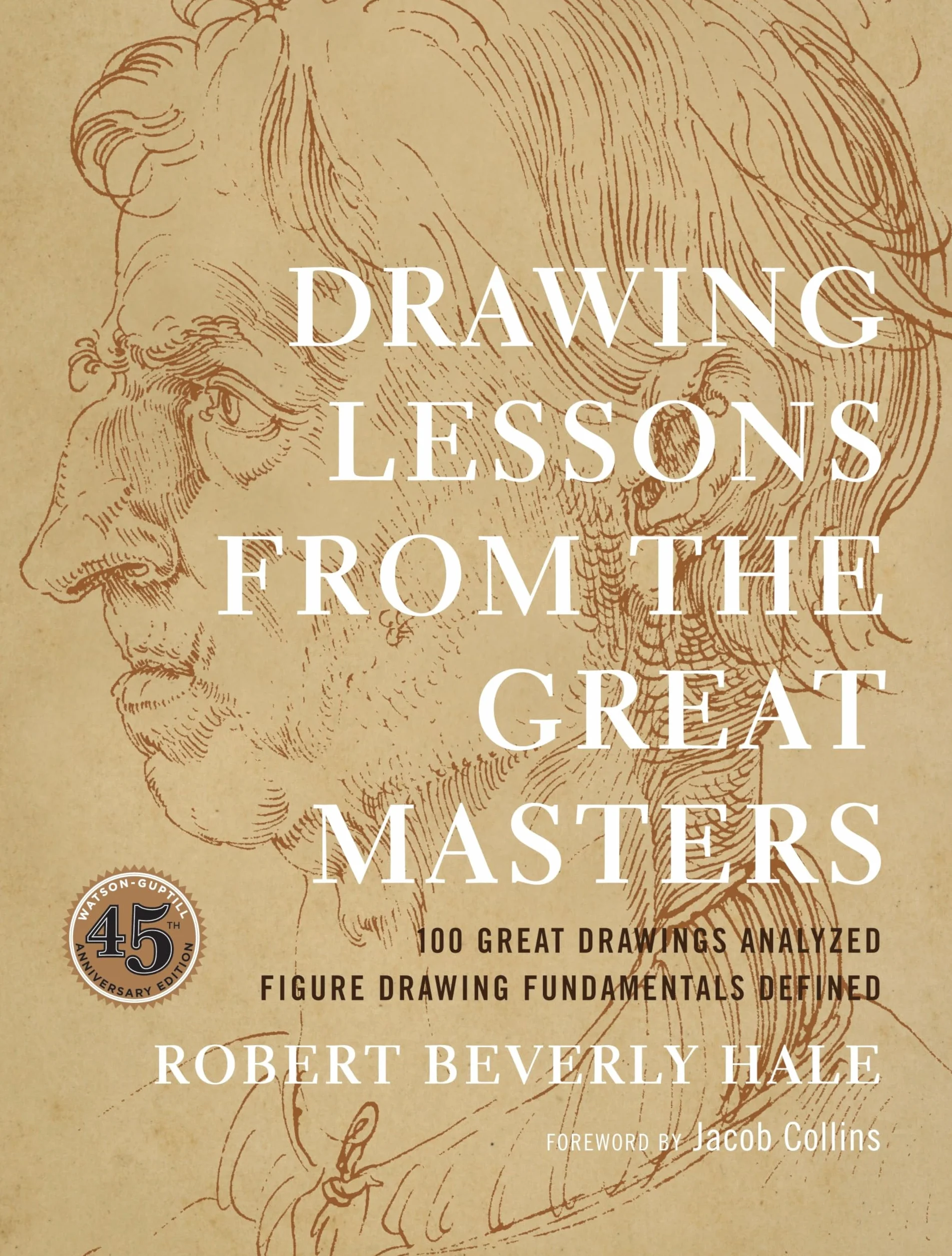 Drawing Lessons from the Great Masters: 45th Anniversary Edition