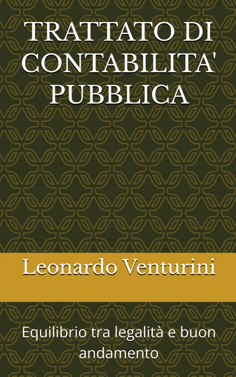 TRATTATO DI CONTABILITA' PUBBLICA: Equilibrio tra legalità e buon andamento