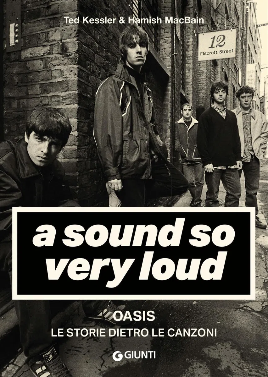 A Sound So Very Loud: Oasis. Le storie dietro le canzoni