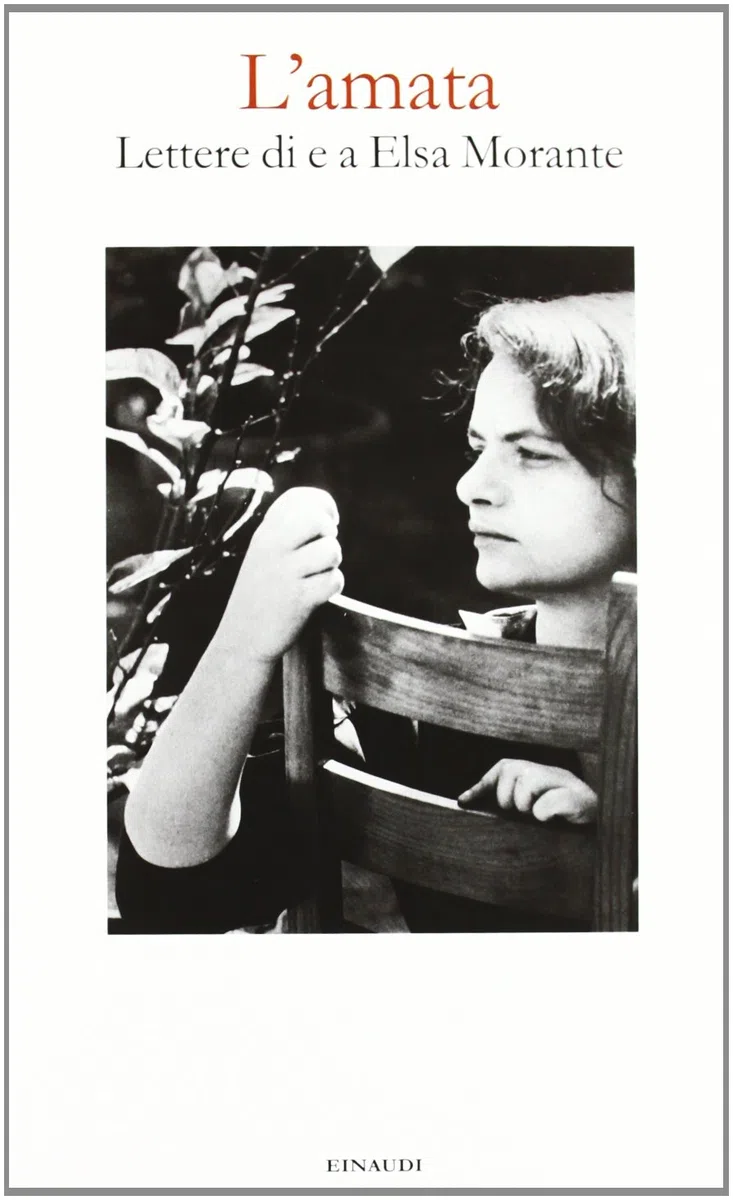 L'amata. Lettere di e a Elsa Morante