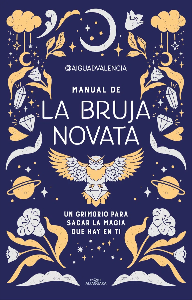 Manual de la bruja novata: Un grimorio para sacar la magia que hay en ti