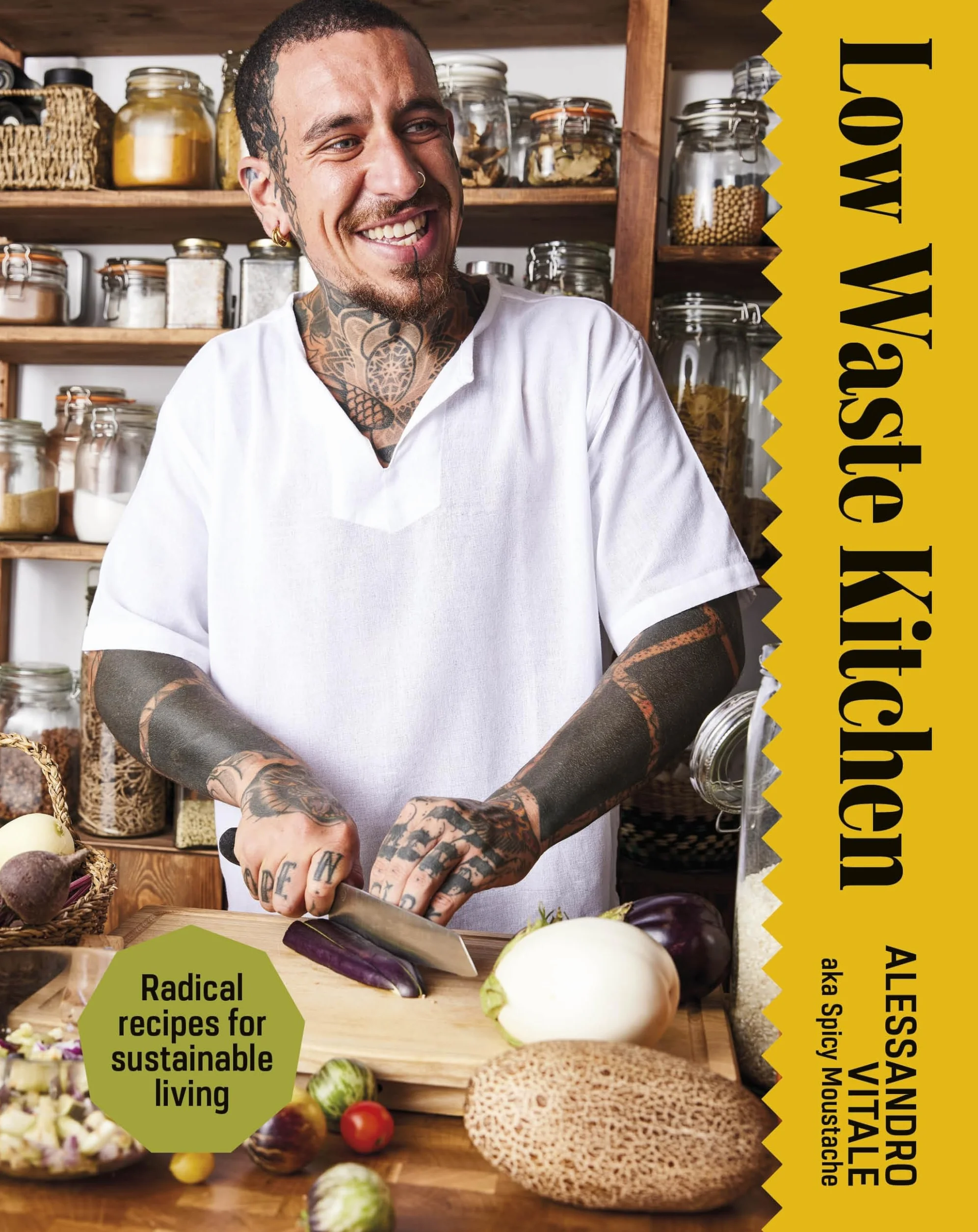 Low Waste Kitchen: Radical Recipes for Sustainable Living