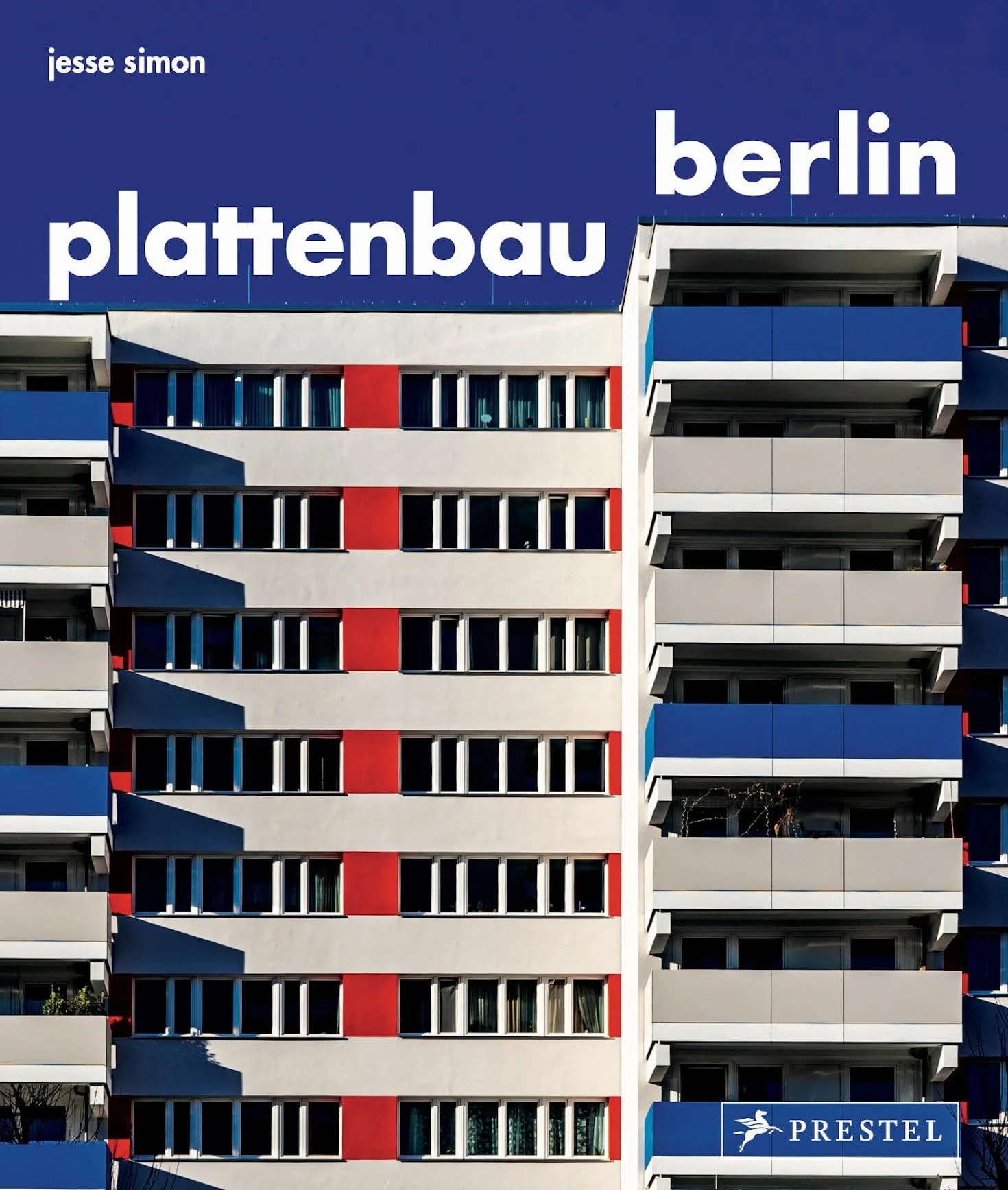 Plattenbau Berlin: Urbane wohnarchitektur - ein fotografischer rundgang / Urban Residential Architecture / A Photographic Survey of Postwar Residential Architecture