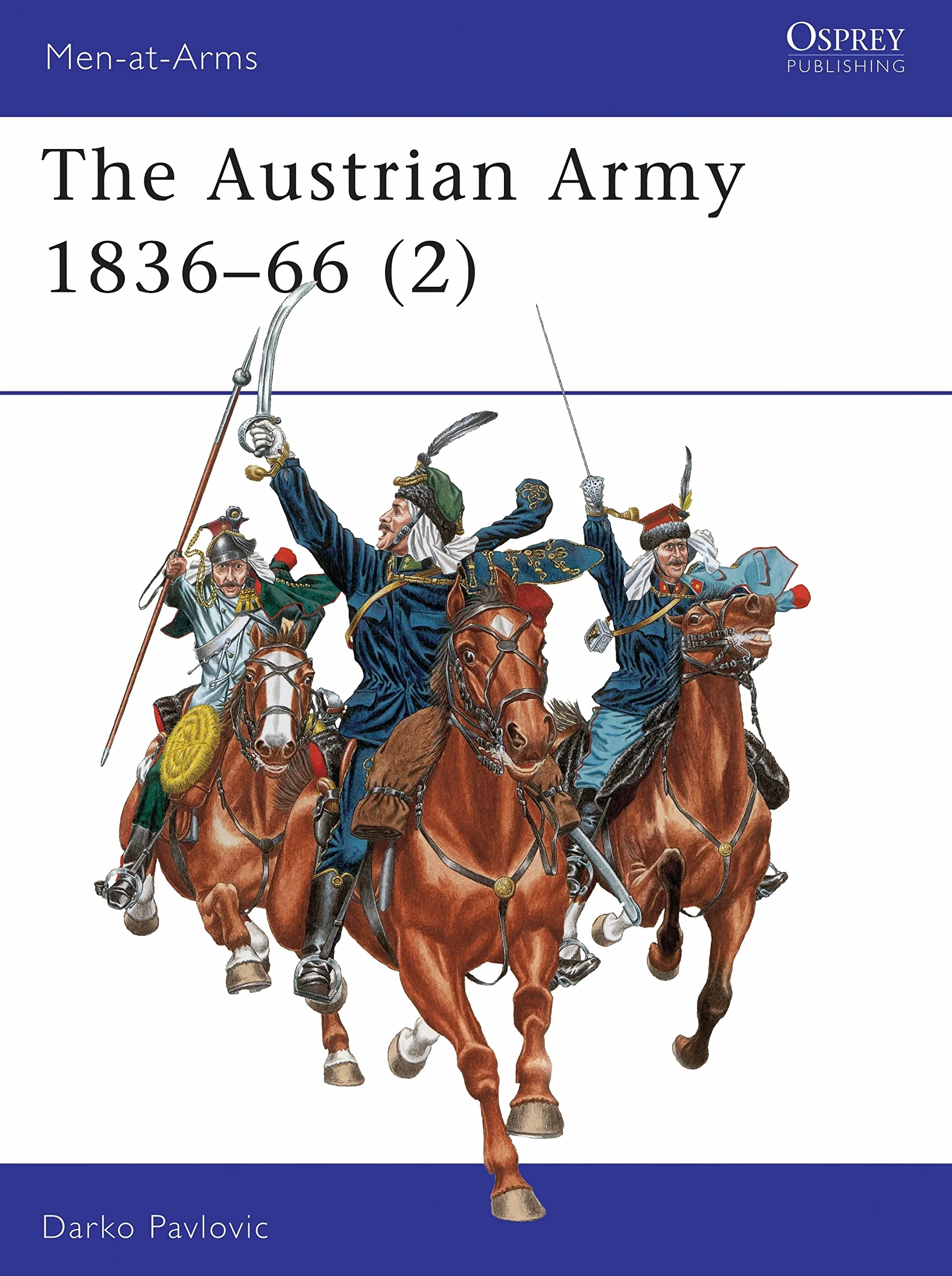 The Austrian Army 1836-66 (2): Cavalry: v. 2