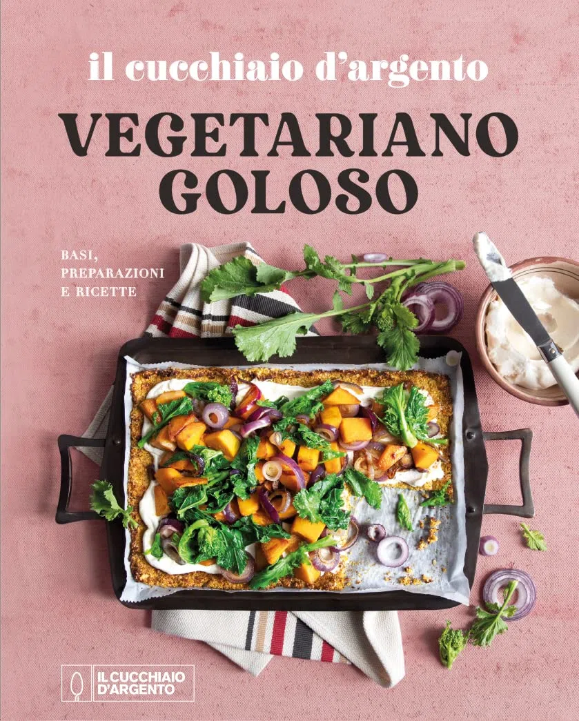 Il Cucchiaio d'Argento. Vegetariano goloso. Basi, preparazioni, ricette. Ediz. a colori