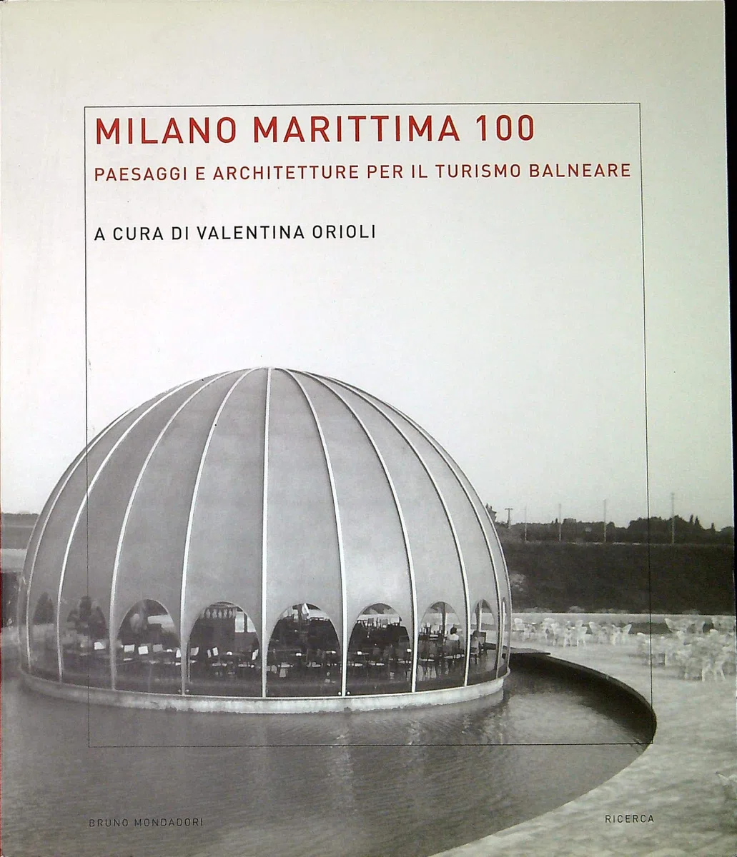 Milano Marittima 100. Paesaggi e architetture per il turismo balneare. Ediz. illustrata
