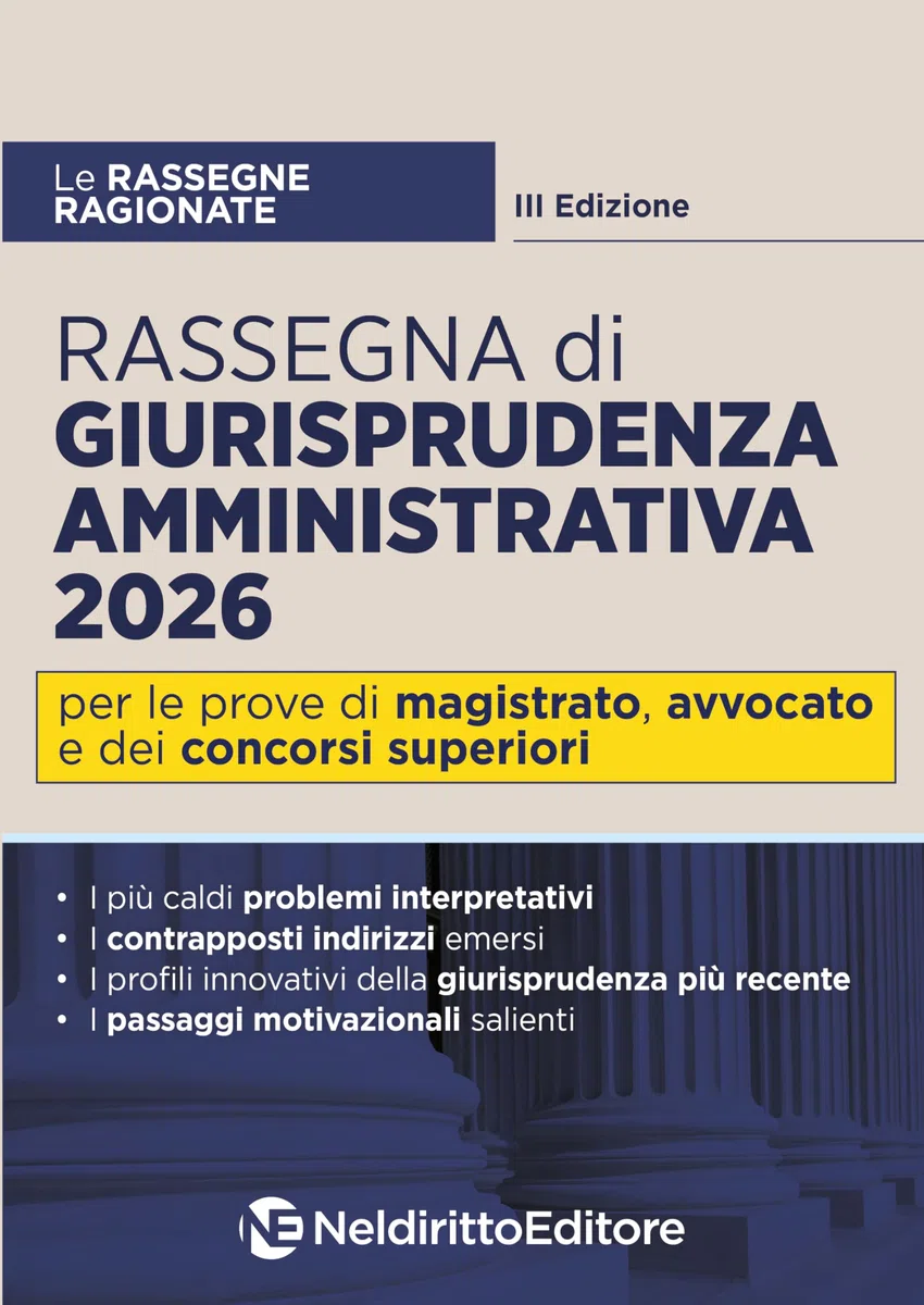 Rassegna ragionata di giurisprudenza amministrativa 2026 per il concorso in magistratura, l'esame di avvocato e i concorsi superiori