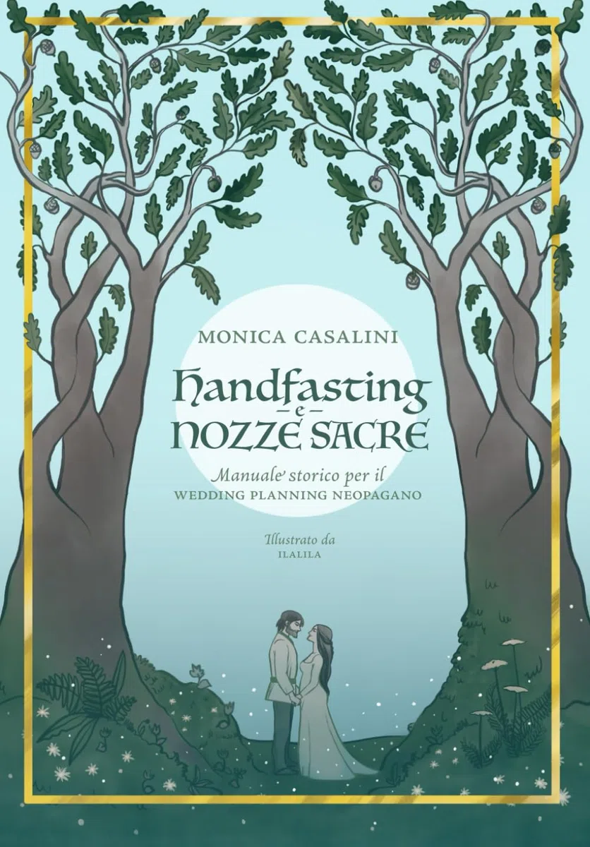 Handfasting e Nozze Sacre: Manuale storico per il wedding planning neopagano