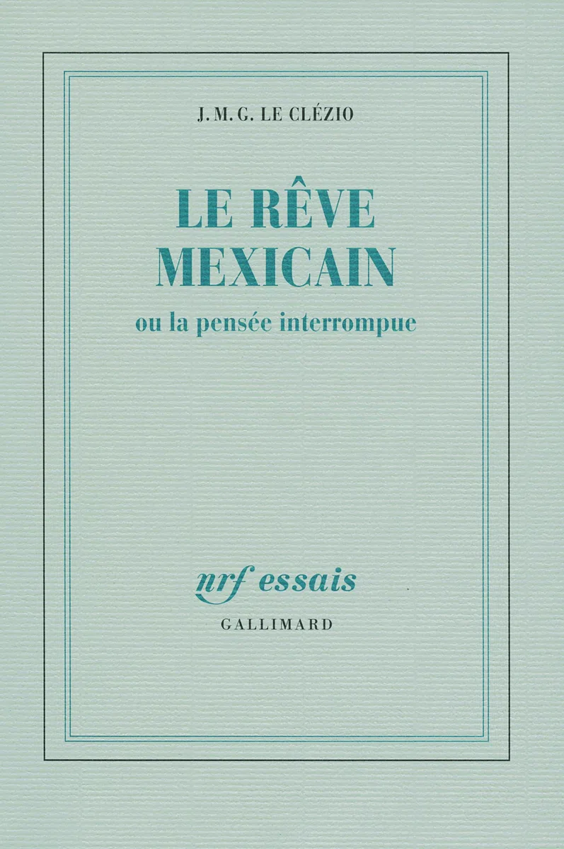 Le Rêve mexicain: Ou la Pensée interrompue