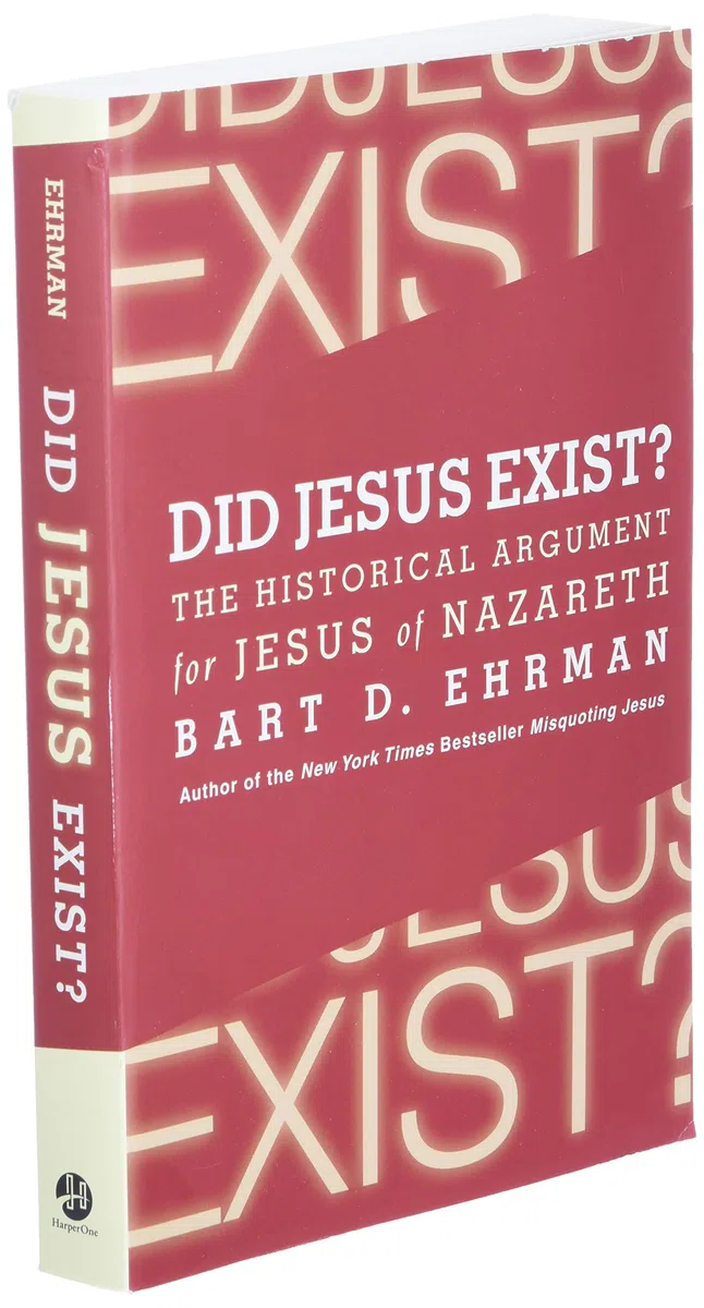 Did Jesus Exist?: The Historical Argument for Jesus of Nazareth