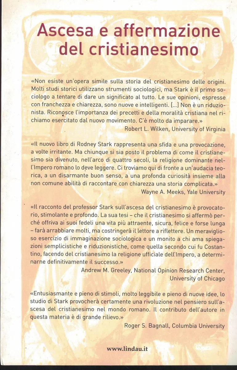 Ascesa e affermazione del Cristianesimo. Come un movimento oscuro e marginale è diventato in pochi secoli la religione dominante dell'Occidente