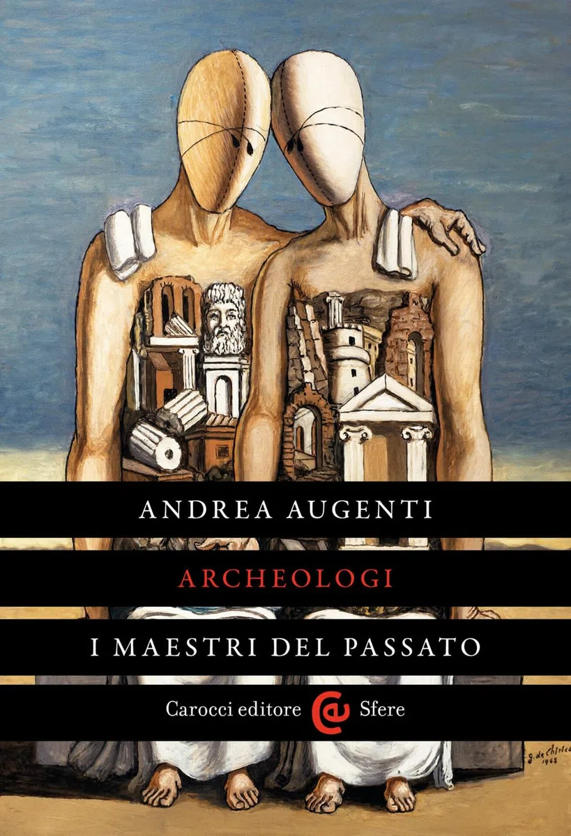 Archeologi. I maestri del passato