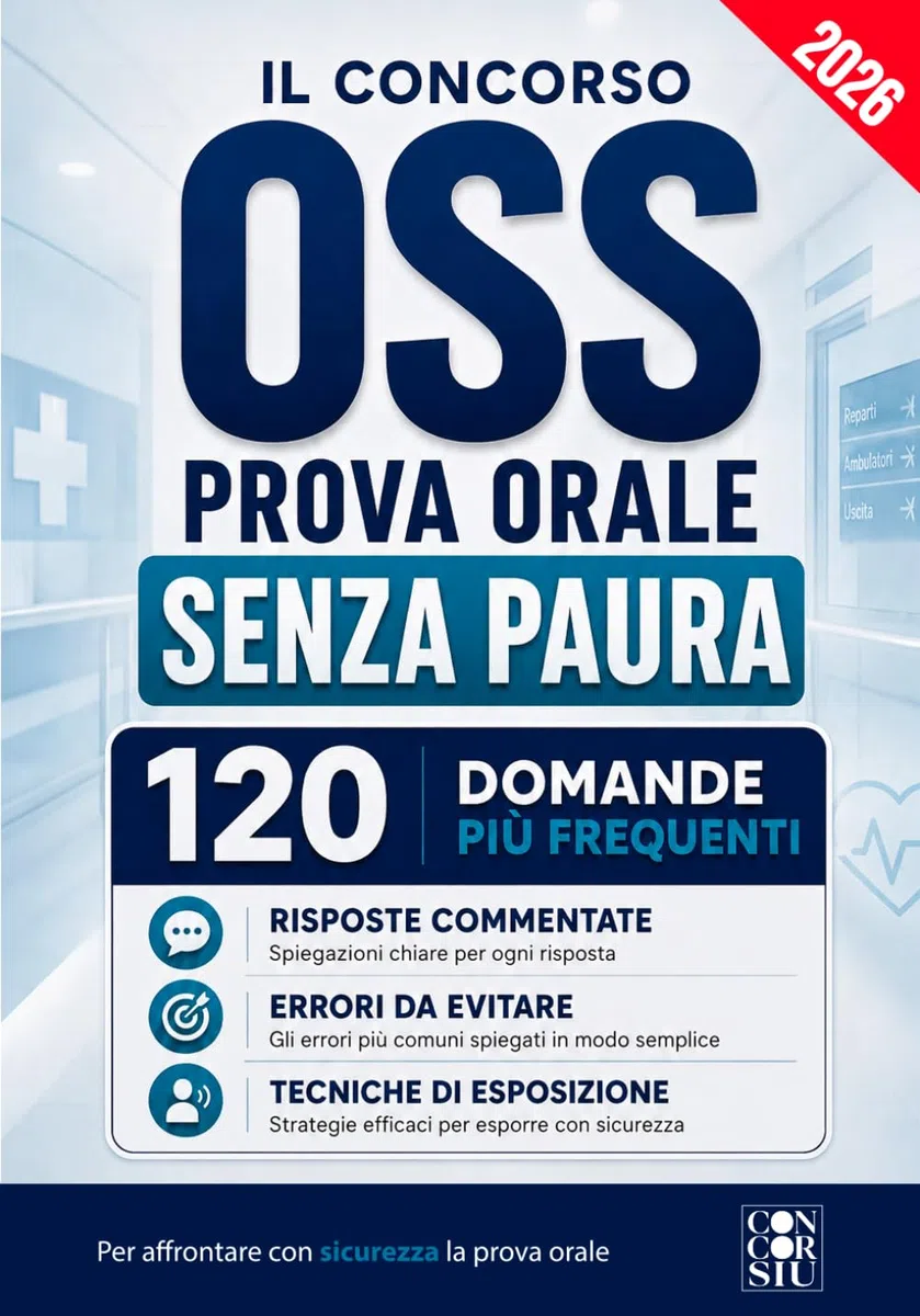 CONCORSO OSS - PROVA ORALE SENZA PAURA: Le 120 Domande Più Frequenti, con Risposte Commentate, Errori da Evitare e Tecniche di Esposizione Davanti ... Include Risorse Online. Edizione aggiornata
