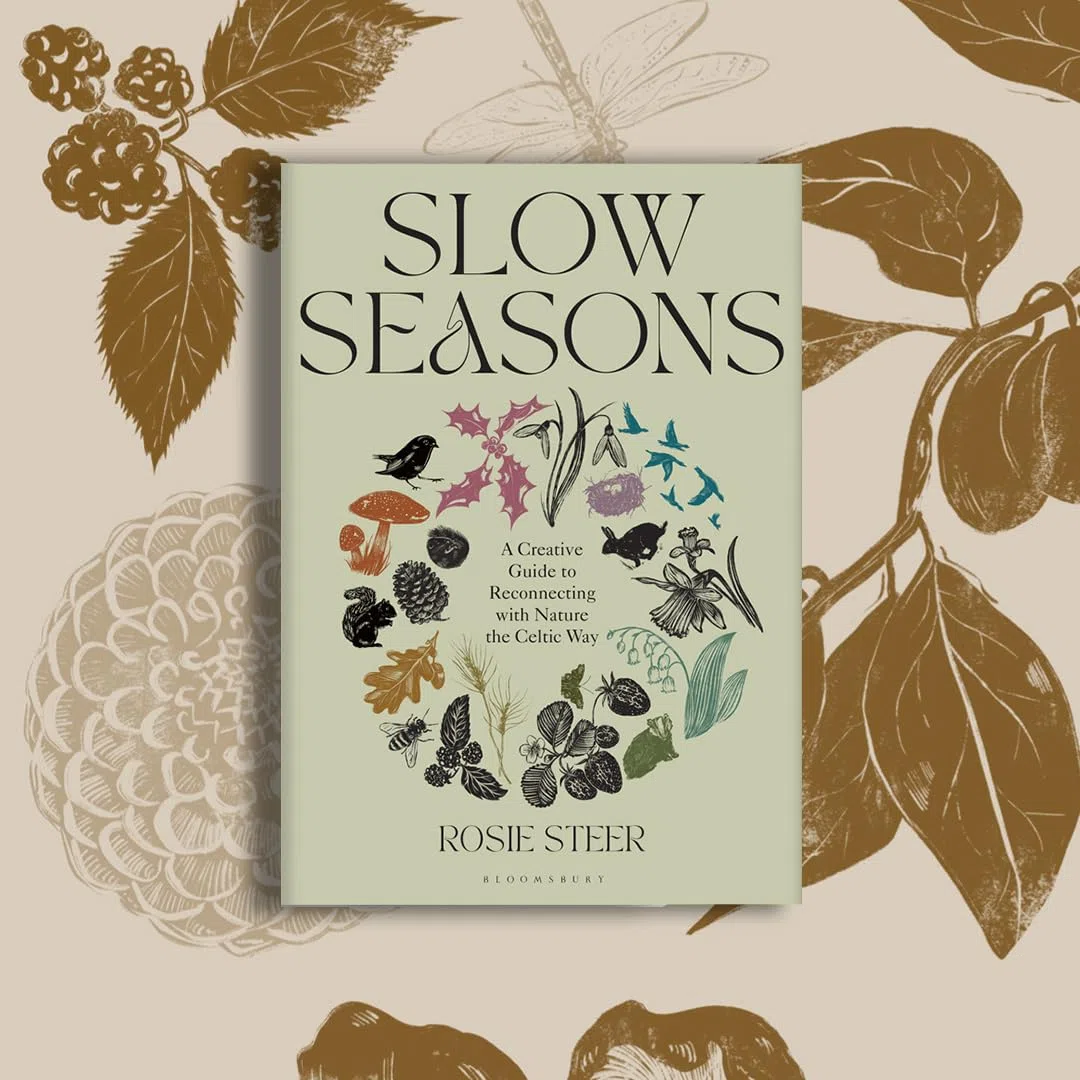 Slow Seasons: A Creative Guide to Reconnecting with Nature the Celtic Way