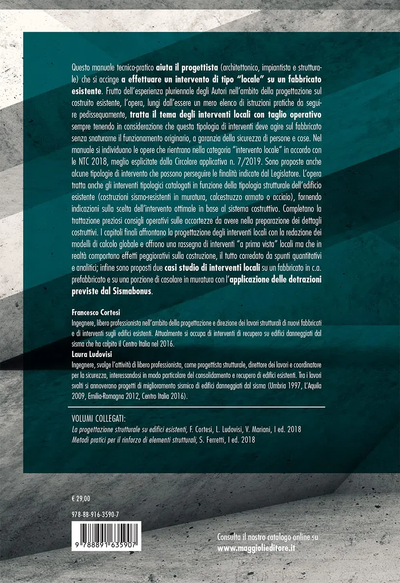 Interventi locali su edifici esistenti. Interventi su edifici in muratura in calcestruzzo armato e acciaio. Casi svolti con applicazione Sisma Bonus