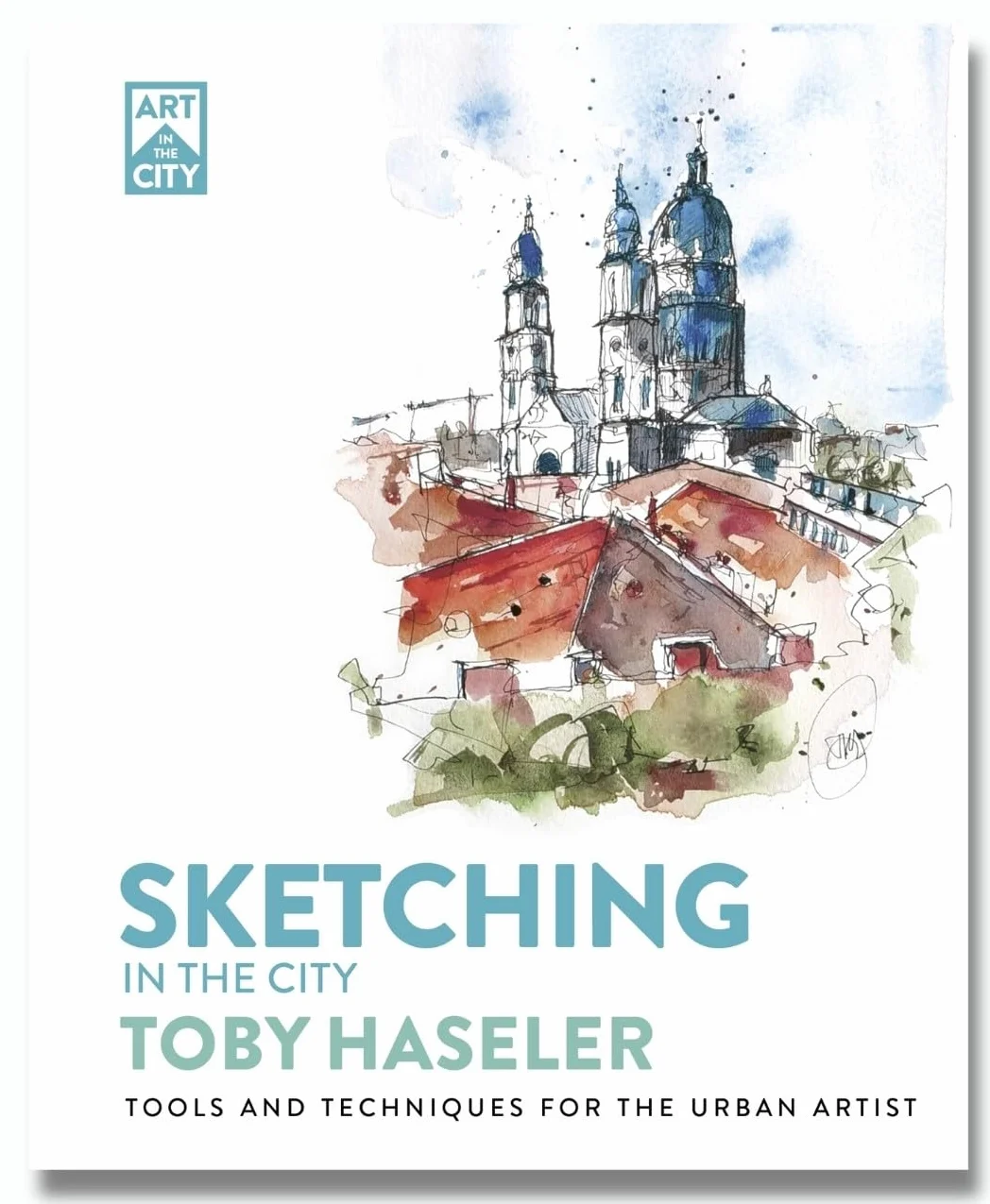 Sketching in the City : Tools and Techniques for the Urban Artist