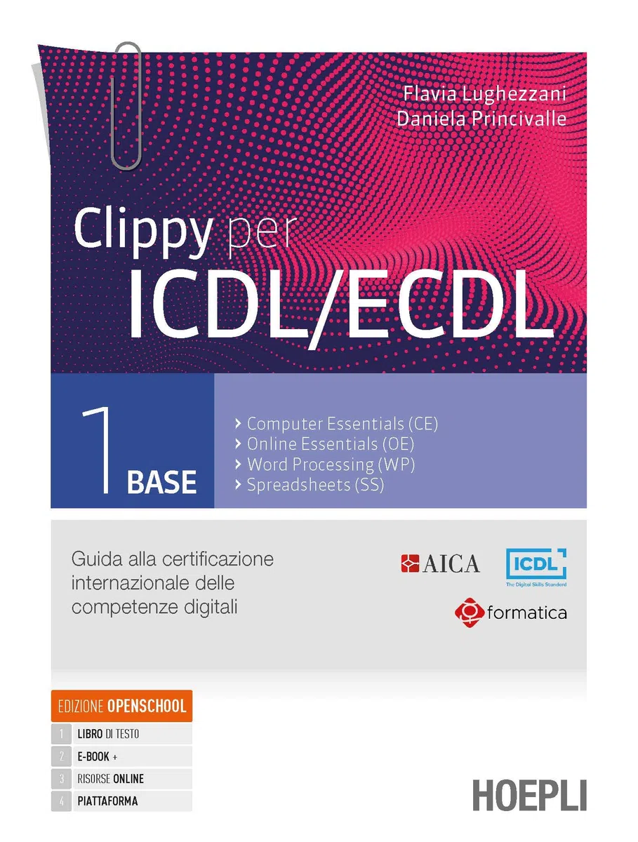 Clippy per ICDL/ECDL. Guida alla certificazione internazionale delle competenze digitali. Per le Scuole superiori. Con e-book. Con espansione online (Vol. 1)