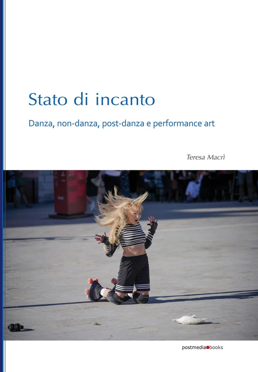 Stato di incanto. Danza, non-danza, post-danza e performance art