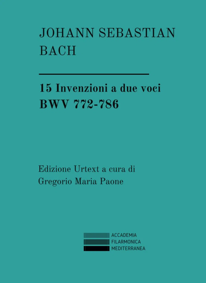 15 Invenzioni a Due Voci BWV 772-786: Edizione Urtext a cura di Gregorio Maria Paone